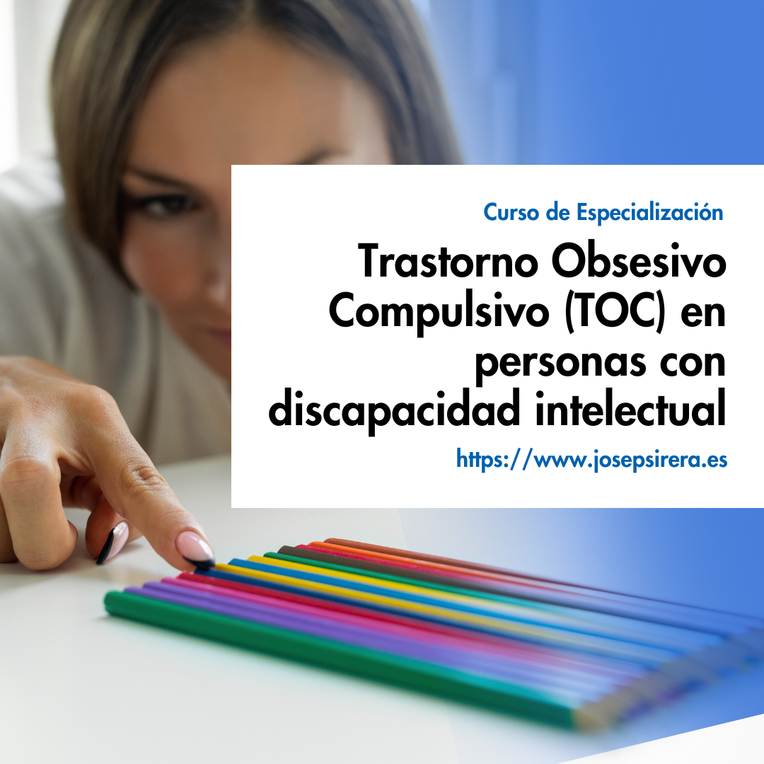 Trastorno Obsesivo-Compulsivo (TOC) en personas con discapacidad intelectual