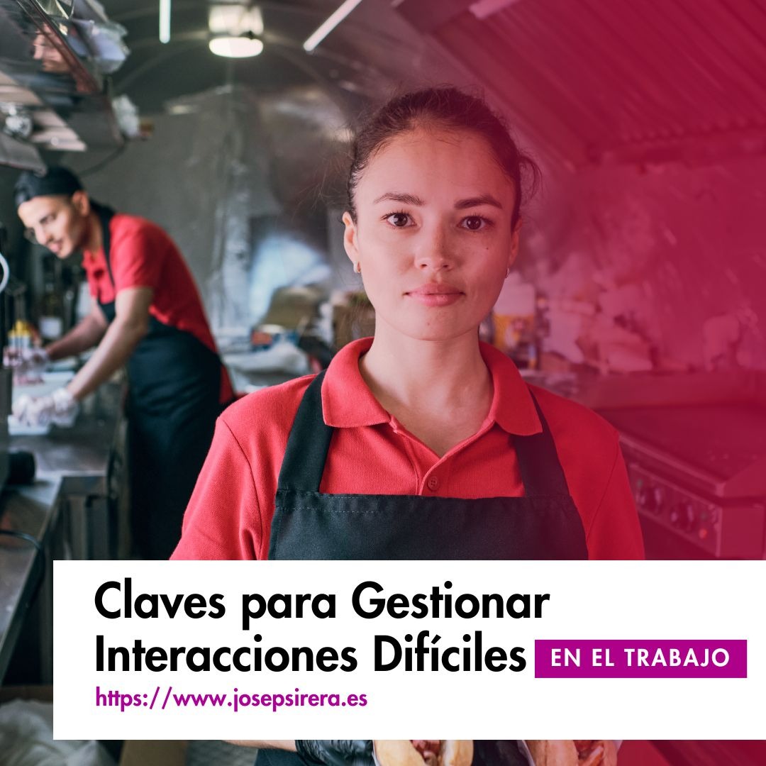 Claves para Gestionar Interacciones Difíciles en el Entorno del Trabajo