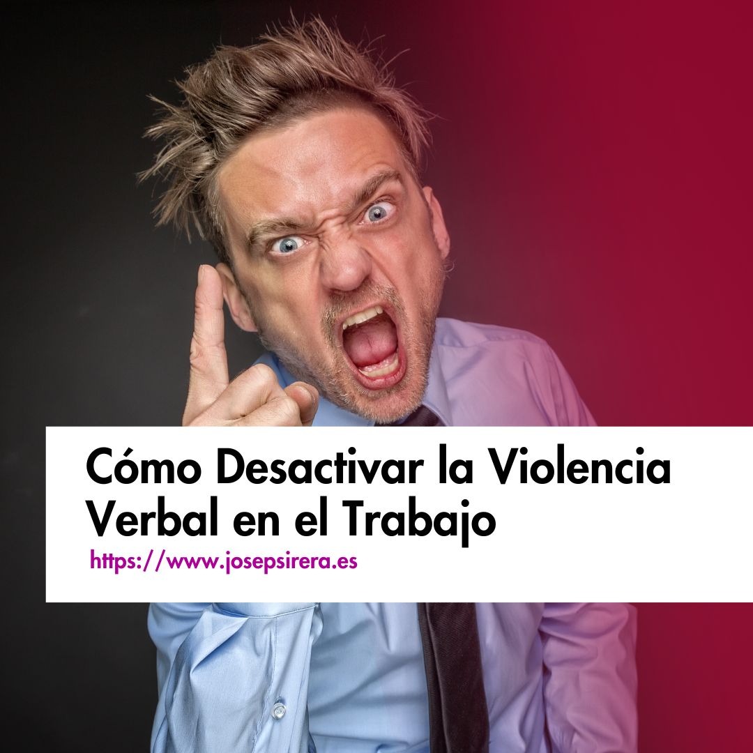 Cómo Desactivar la Violencia Verbal en el Trabajo