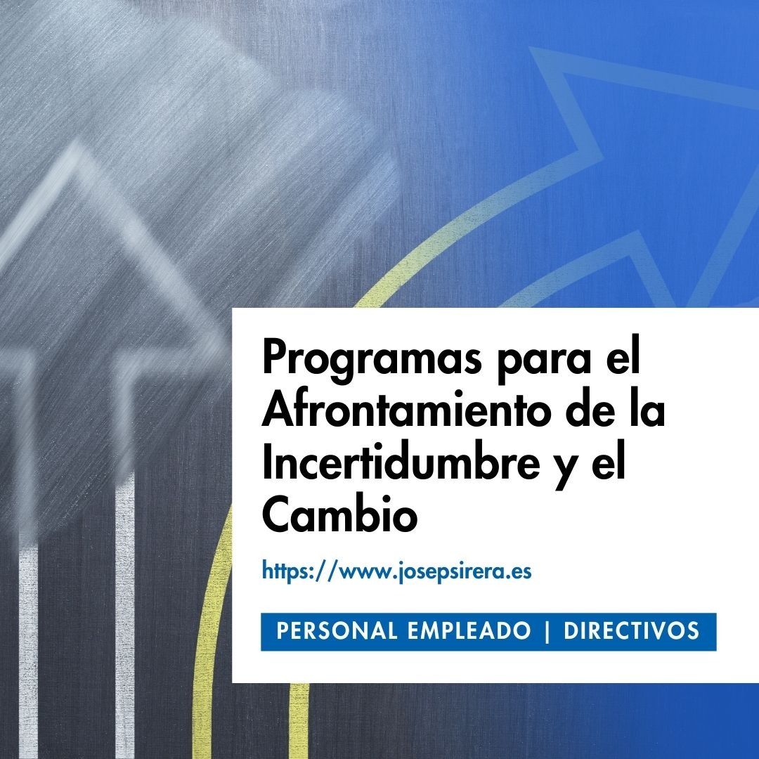 Programas para el Afrontamiento de la Incertidumbre y el Cambio
